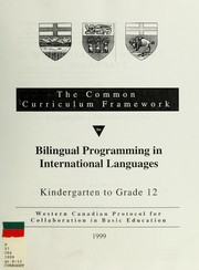 Cover of: The common curriculum framework for bilingual programming in international languages, kindergarten to grade 12