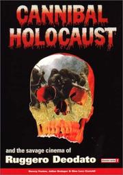Cover of: Cannibal Holocaust and the Savage Cinema of Ruggero Deodato by Harvey Fenton, Julian Grainger, Gian Luca Castoldi