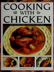 Cover of: Cooking with chicken. by Wendy Veale