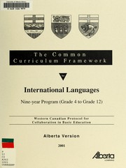 Cover of: The common curriculum framework for international languages, nine-year program (grade 4 to grade 12): Western Canadian Protocol for Collaboration in Basic Education
