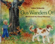 Cover of: Gus wanders off by Alice Schertle