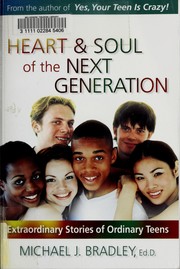 Cover of: The heart & soul ofl the next generation: extraordinary stories of ordinary teens