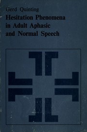 Hesitation phenomena in adult aphasic and normal speech by Gerd Quinting