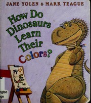 Cover of: How do dinosaurs learn their colors? by Jane Yolen