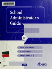 Cover of: School administrator's guide to implementing language programming by Alberta. Alberta Education