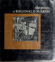 Cover of: The prints of Reginald Marsh: an essay and definitive catalog of his linoleum cuts, etchings, engravings, and lithographs