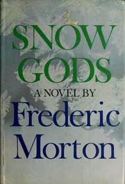 Cover of: Snow gods by Frederic Morton