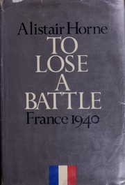 Cover of: To lose a battle; France 1940. by Alistair Horne