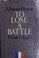 Cover of: To lose a battle; France 1940.