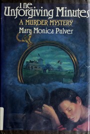 Cover of: The unforgiving minutes by Mary Monica Pulver