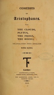 Cover of: Comedies of Aristophanes, viz, The Clouds, Plutus, The Frogs, The Birds