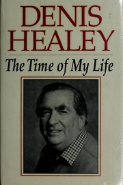 Cover of: The time of my life by Denis Healey