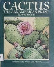 Cover of: Cactus, the all-American plant by Anita Holmes