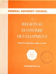 Cover of: Federal Advisory Council on Regional Economic Development: twelfth meeting, June 8, 1976