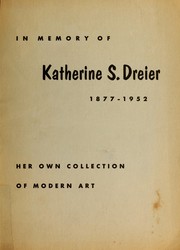 Cover of: In memory of Katherine S. Dreier, 1877-1952: her own collection of modern art : [exhibition] Yale University Art Gallery, 15 December, 1952-1 February, 1953