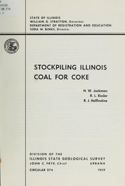 Cover of: Stockpiling Illinois coal for coke | Harold Wesley Jackman