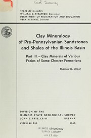 Cover of: Clay mineralogy of pre-Pennsylvanian sandstones and shales of the Illinois basin: Part III: Clay minerals of various facies of some Chester formations