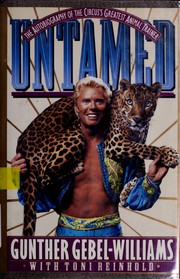 Cover of: Untamed: The Autobiography of the Circus's Greatest Animal Trainer Gunther Gebel-Williams