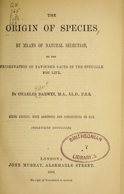Cover of: The origin of species by means of natural selection; or, The preservation of favoured races in the struggle for life by Charles Darwin