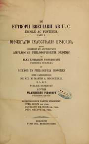 Cover of: De Eutropii breuiarii ab U. C. indole ac fontibus: Part I. Dissertatio...