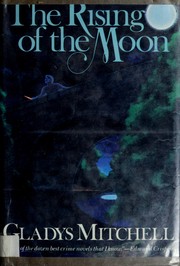 Cover of: The rising of the moon by Gladys Mitchell