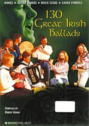 Cover of: 130 Great Irish Ballads, Book and CD by Robert Gogan