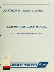 Cover of: French as a second language, teacher resource manual: Early Childhood Services-Grade 12