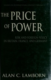 Cover of: The Price of Power: Risk and Foreign Policy in Britain, France, and Germany (Studies in International Conflict)