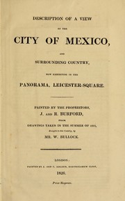 Cover of: Description of a view of the city of Mexico, and surrounding country: now exhibiting in the Panorama, Leicester-square