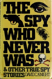 Cover of: The spy who never was, and other true spy stories