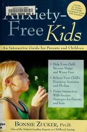 Cover of: Anxiety-free kids by Bonnie Zucker