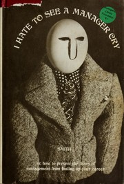 Cover of: I hate to see a manager cry by Martin R. Smith