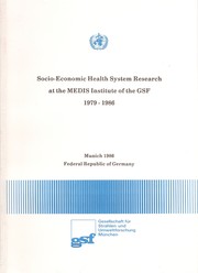 Socio-Economic Health System Research at the MEDIS Institute of the GSF. 1979-1986 by Detlef Schwefel, Jürgen John, Reiner Leidl, Peter Potthoff, Walter Satzinger, Wilhelm van Eimeren