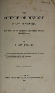 Cover of: The science of memory fully expounded by B. Lyon Williams, B. Lyon Williams