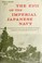 Cover of: The end of the Imperial Japanese Navy