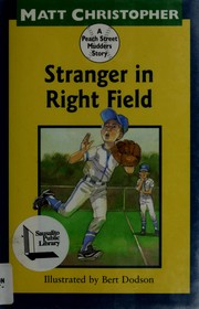 Cover of: Stranger in right field: a Peach Street Mudders story