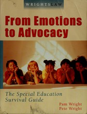 Cover of: Wrightslaw: from emotions to advocacy : the special education survival guide