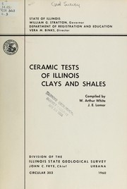 Cover of: Ceramic tests of Illinois clays and shales by William Arthur White