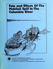 Cover of: Fate and effects of the Mobil oil spill in the Columbia River