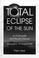 Cover of: Total Eclipse of the Sun in Cornwall and South Devon