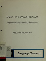 Cover of: Spanish as a second language: supplementary learning resources : a selected bibliography
