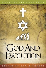 God and Evolution by Jay W. Richards