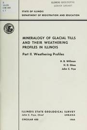 Cover of: Mineralogy of glacial tills and their weathering profiles in Illinois by Willman, H. B.