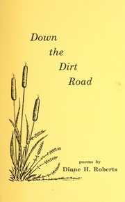 Cover of: Down the dirt road by Diane H. Roberts