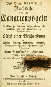 Des Herrn Hervieux Nachricht von den Canarienvögeln wie dieselben zu paaren, aufzuziehen, abzurichten, und für Krankheiten zu bewahren sind by J.-C Hervieux de Chanteloup