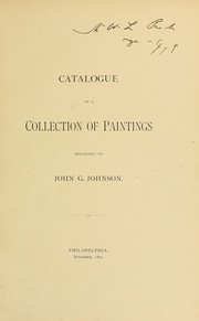 Catalogue of a collection of paintings belonging to John G. Johnson by John Graver Johnson