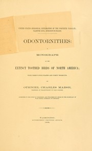 Cover of: Odontornithes: a monograph on the extinct toothed birds of North America: with thirty-four plates and forty woodcuts