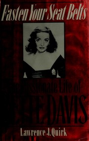 Cover of: Fasten your seat belts: the passionate life of Bette Davis