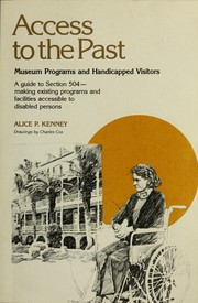 Cover of: Access to the past: museum programs and handicapped visitors : a guide to section 504-making existing programs and facilities accessible to disabled persons