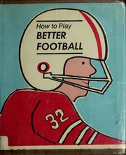 Cover of: How to play better football by C. Paul Jackson